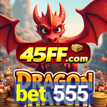 bet 555
